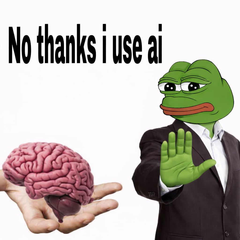 Pepe the Frog in a suit refusing a brain offered in a hand, beneath the caption “No thanks i use ai”.
